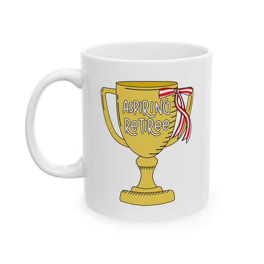 Aspiring Retiree Ceramic Mug, (11oz, 15oz)