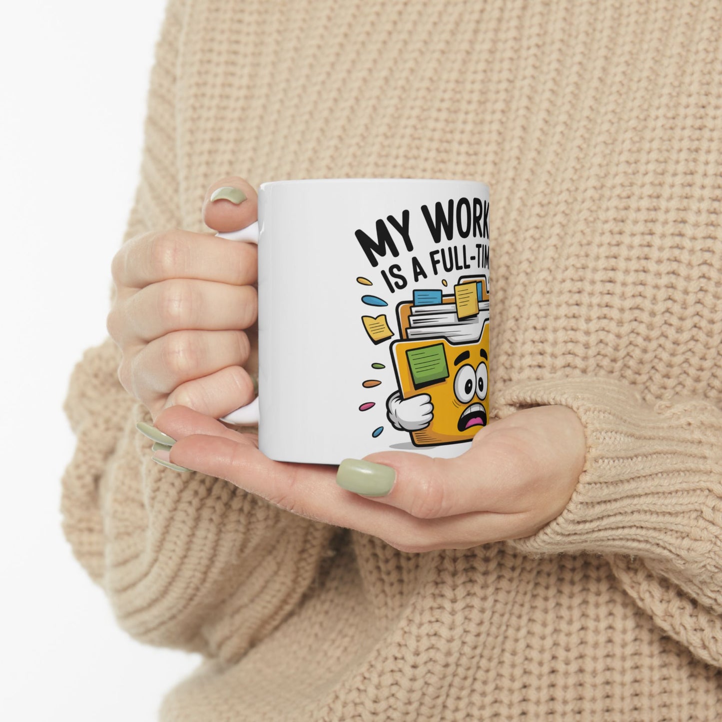 White mug with cartoon folder character saying "My work is a full-time..."