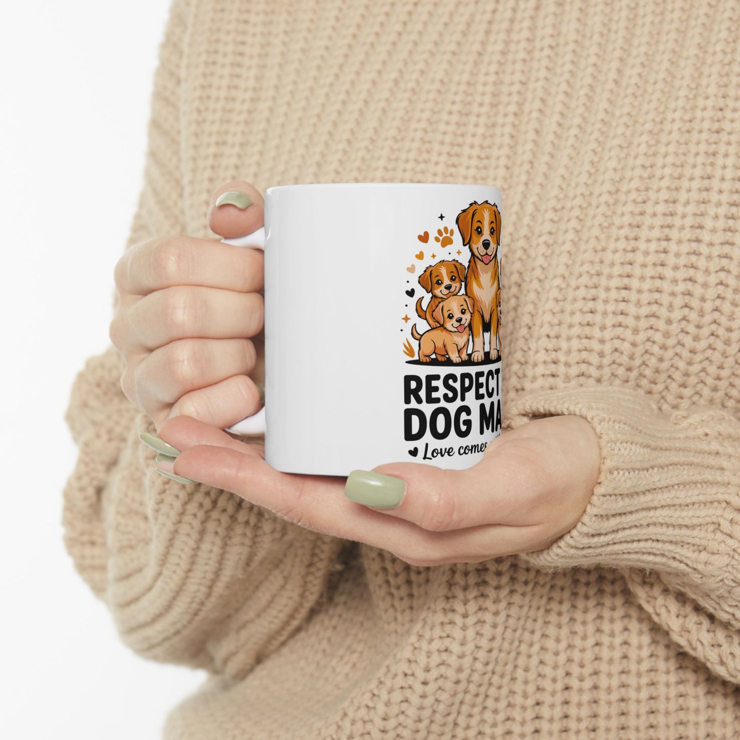White mug with cartoon dogs and text "Respect Dog Ma Love Comes".