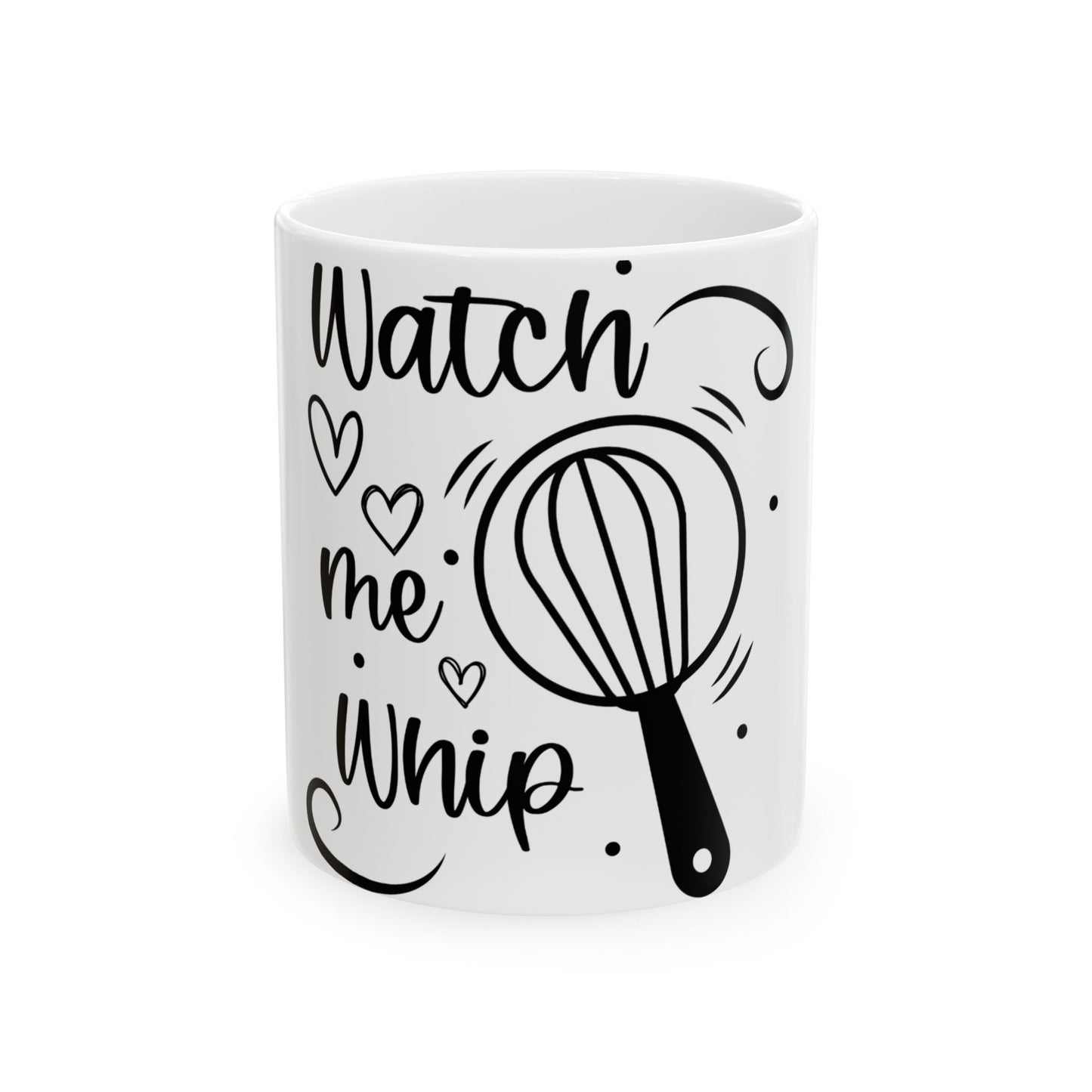 White mug with "Watch me Whip" text and a whisk design.
