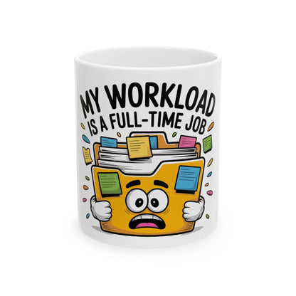 Mug with cartoon folder saying "My workload is a full-time job".