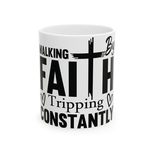 White mug with "WALKING BY FAITH" and "Tripping CONSTANTLY" text.