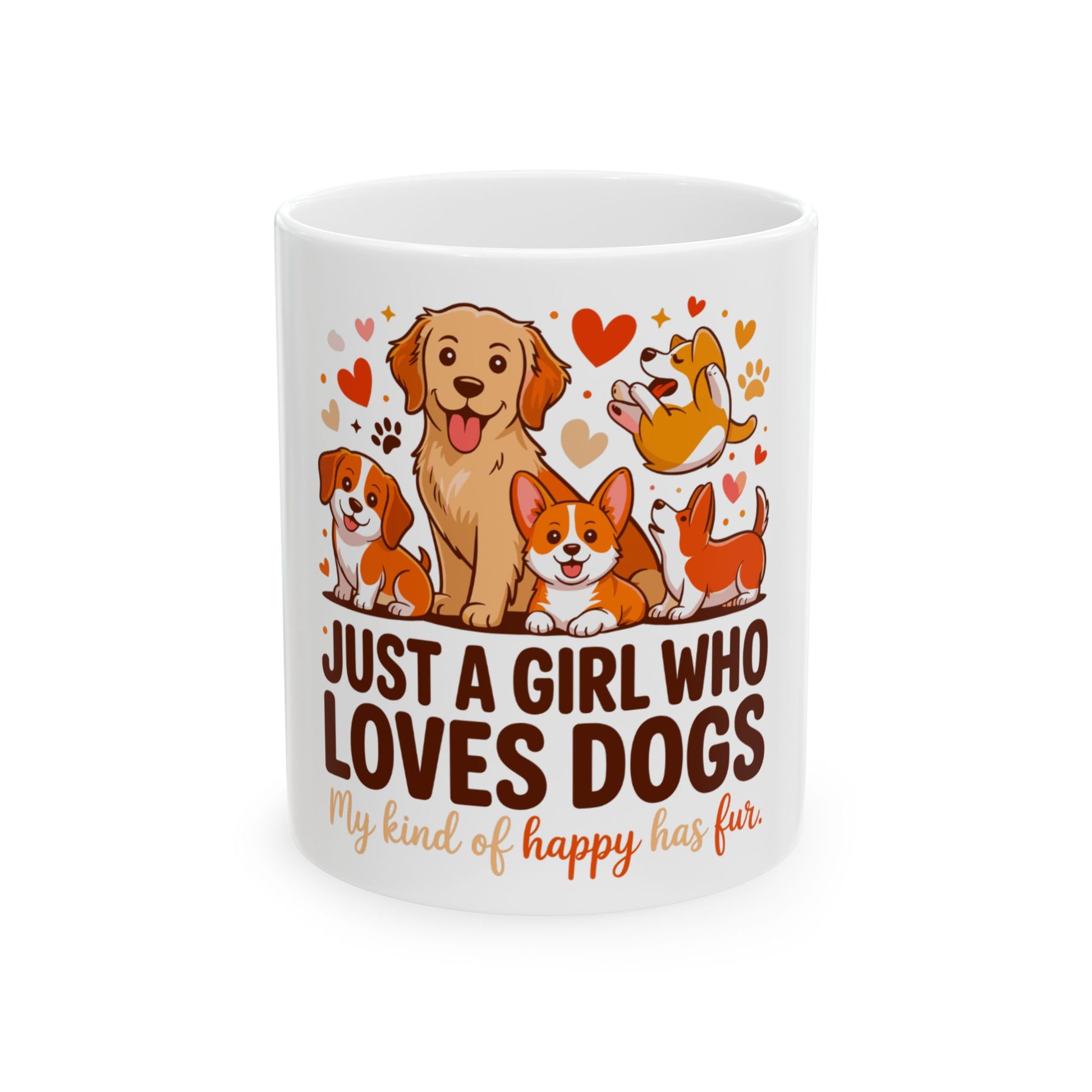 Mug with text "Just a girl who loves dogs. My kind of happy has fur." and cartoon dogs.