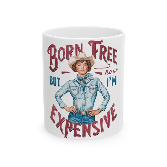 Woman in denim shirt and cowboy hat, text "Born Free but now I'm Expensive".