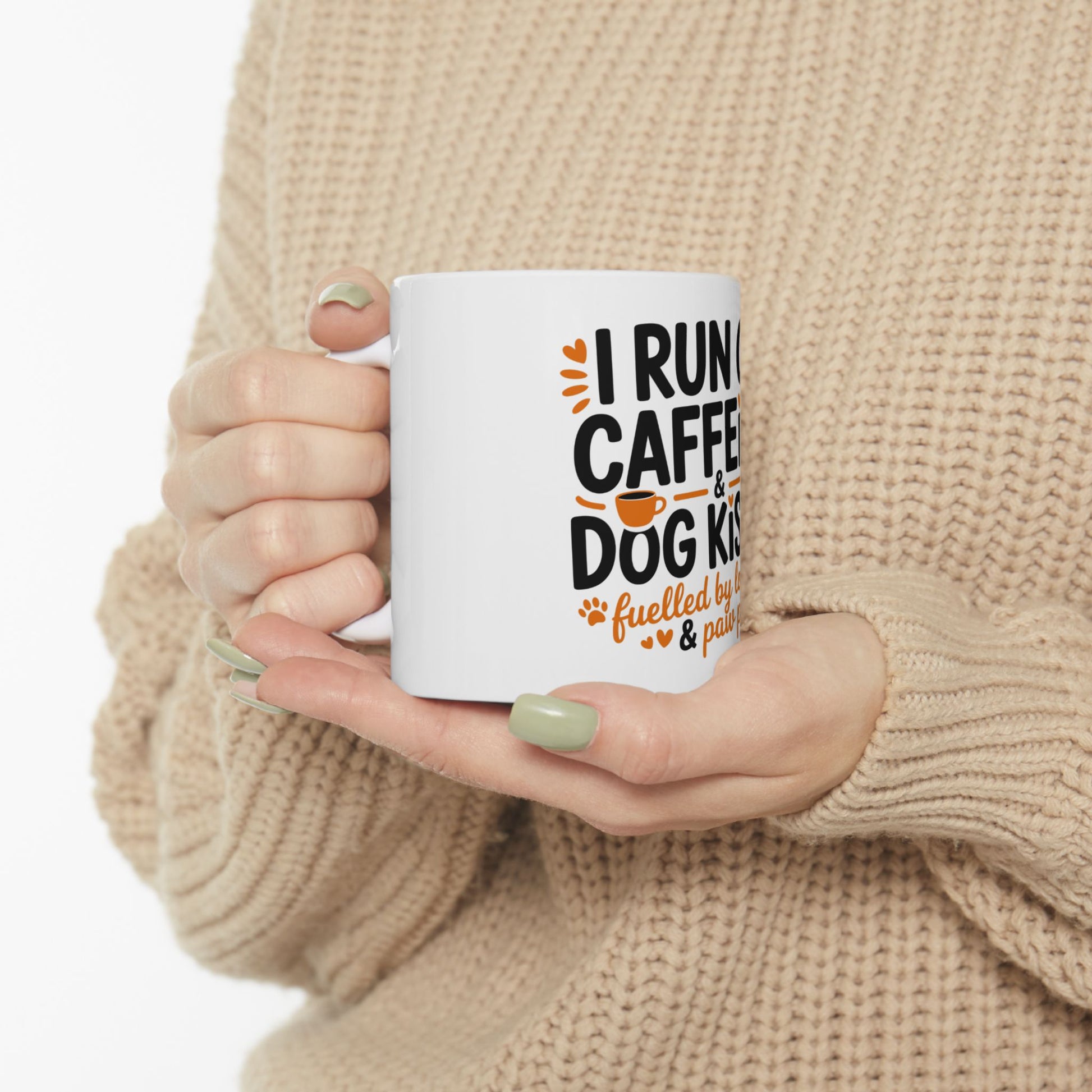 White mug with "I RUN ON COFFEE & DOG KISSED Fueled by & paws" text.