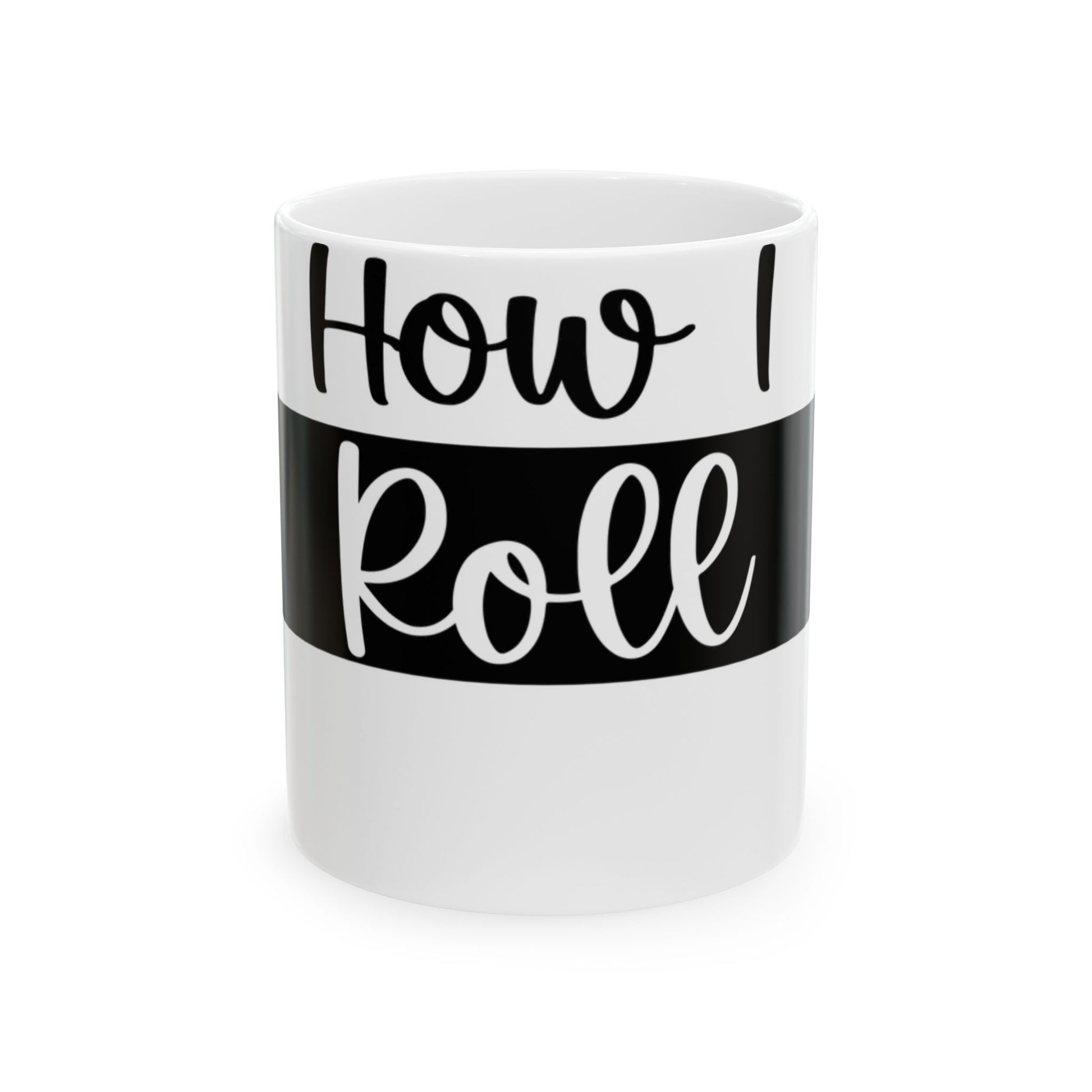 White mug with "How I Roll" in black text on a black band.