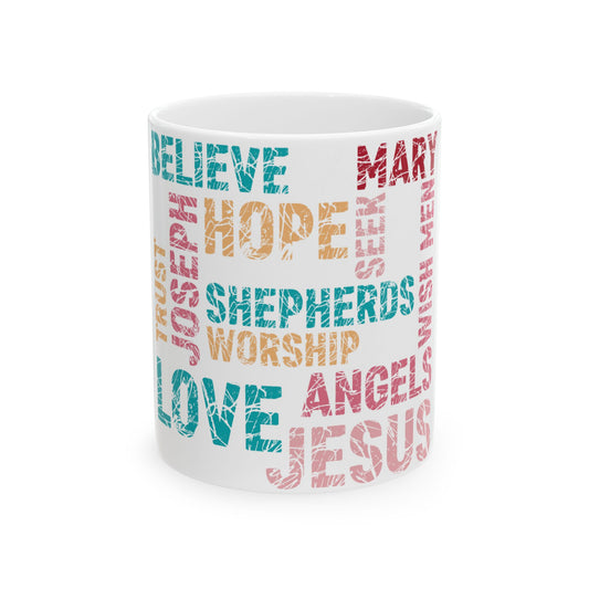 Mug with colorful words: Believe, Hope, Love, Jesus, Mary, Shepherds, Angels.