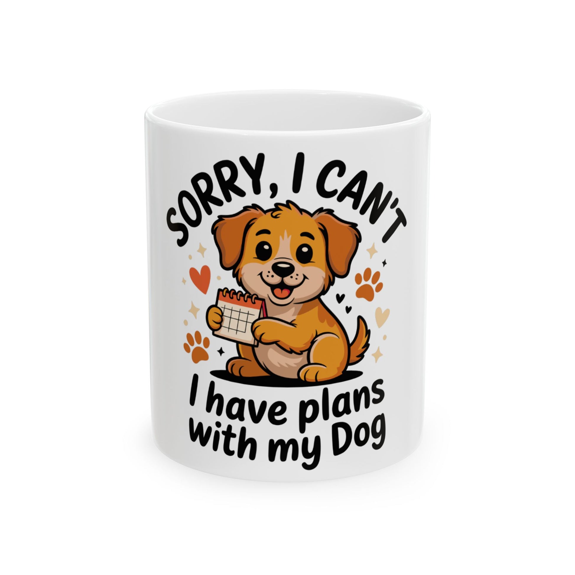 Cartoon puppy holding a calendar with "Sorry, I can't have plans with my dog" text.