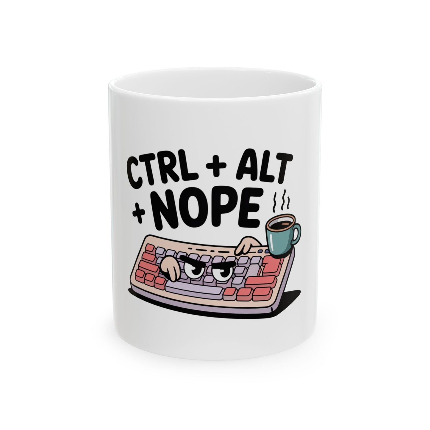 Keyboard with "CTRL + ALT + NOPE" text and steaming coffee mug.
