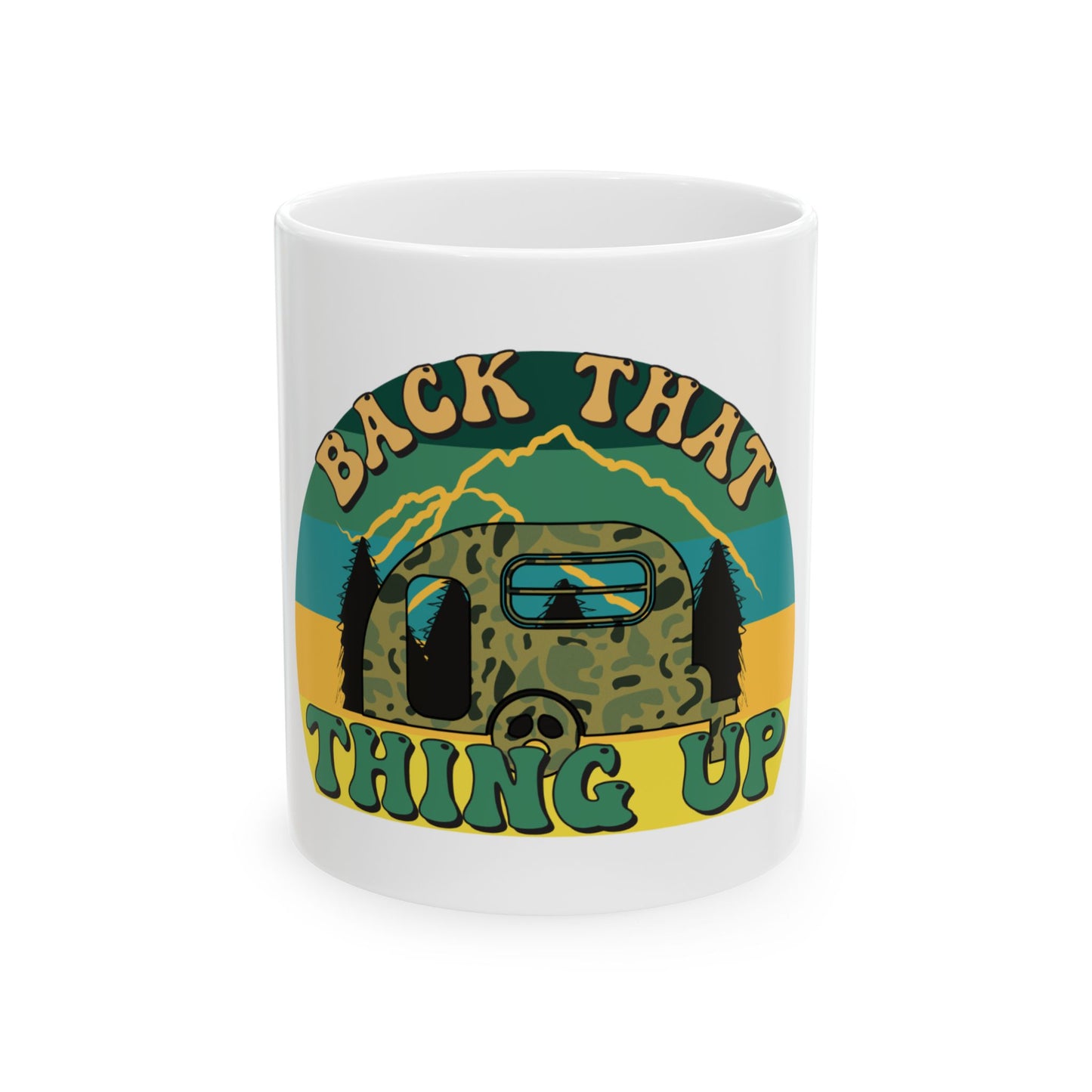 White mug with "Back That Thing Up" text and a camouflage camper.