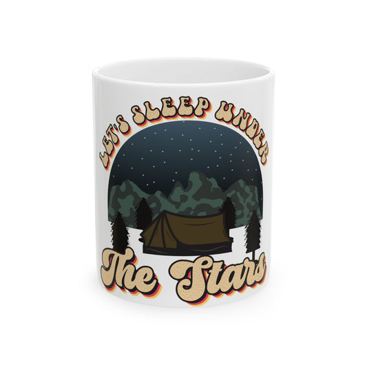 Mug with "Let's Sleep Under The Stars" text and a tent under a starry sky.