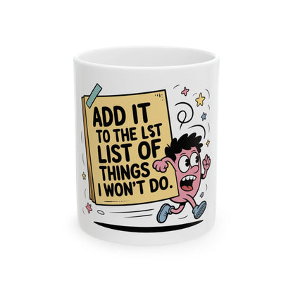 Mug with cartoon character running and text "ADD IT TO THE LIST OF THINGS I WON'T DO."
