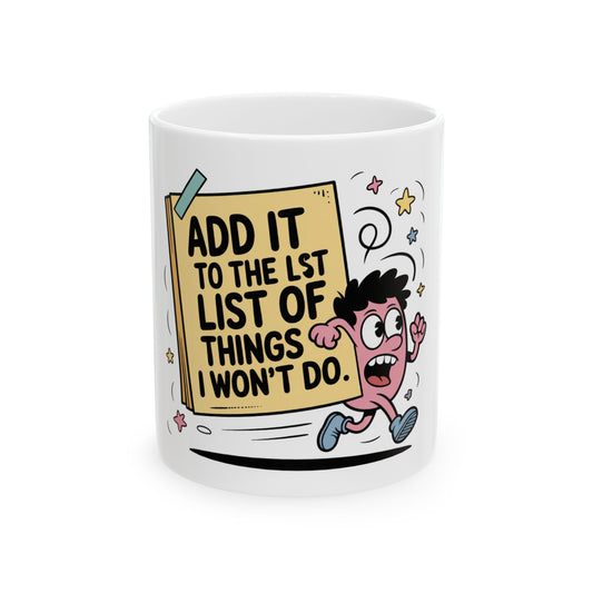 Mug with cartoon character running and text "ADD IT TO THE LIST OF THINGS I WON'T DO."