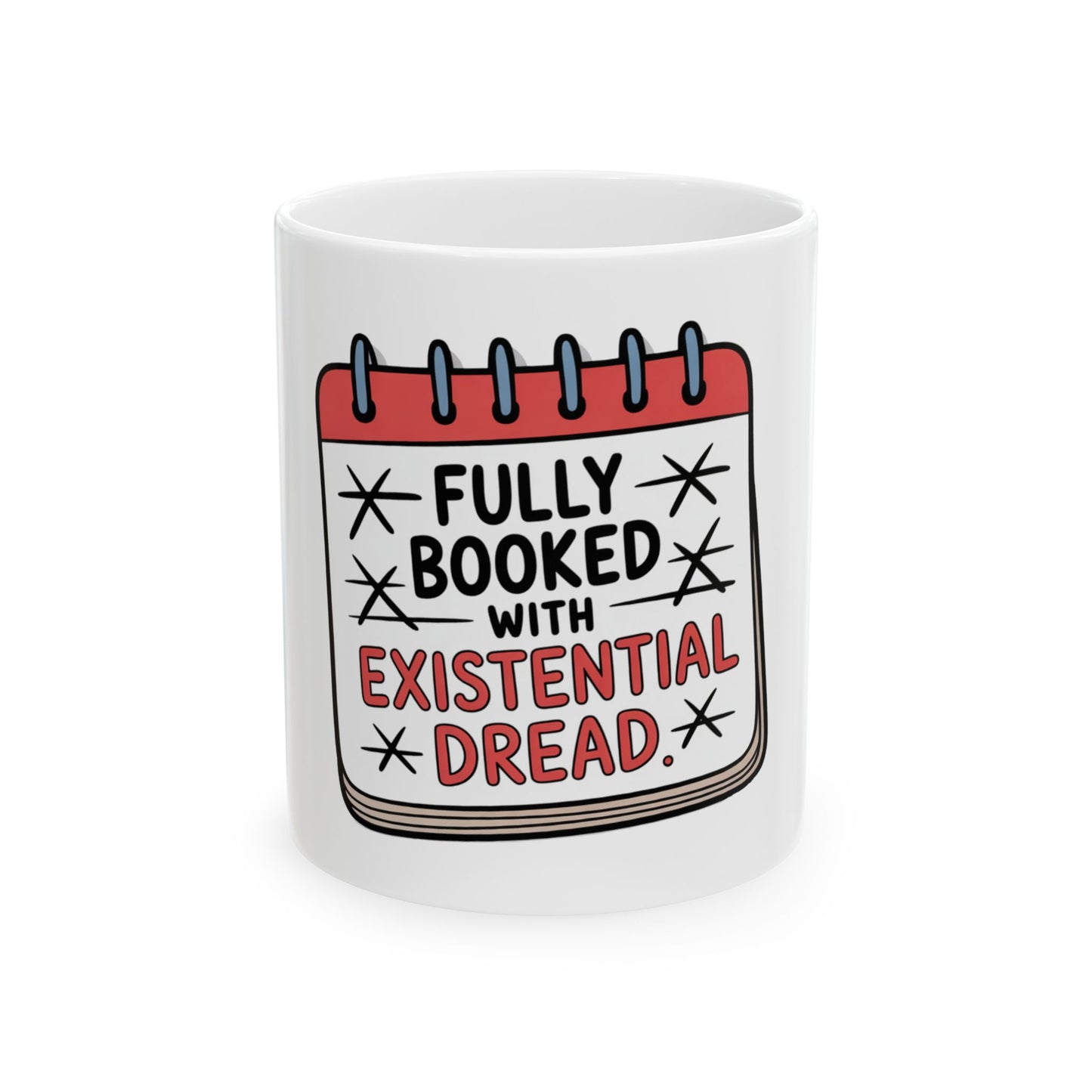 White mug with "Fully Booked With Existential Dread" text and asterisks.