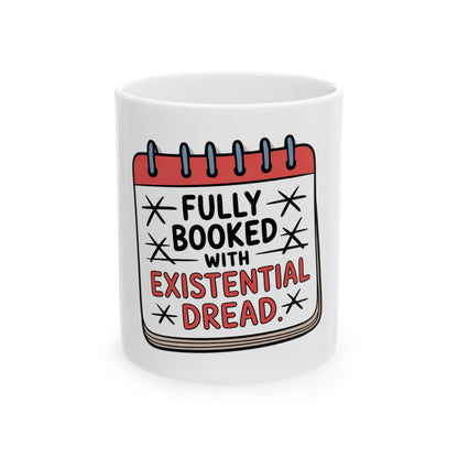 White mug with "Fully Booked With Existential Dread" text and asterisks.