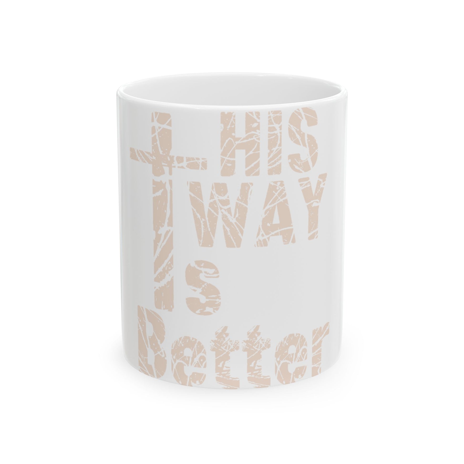 White mug with "THIS WAY is Better" and a cross design.