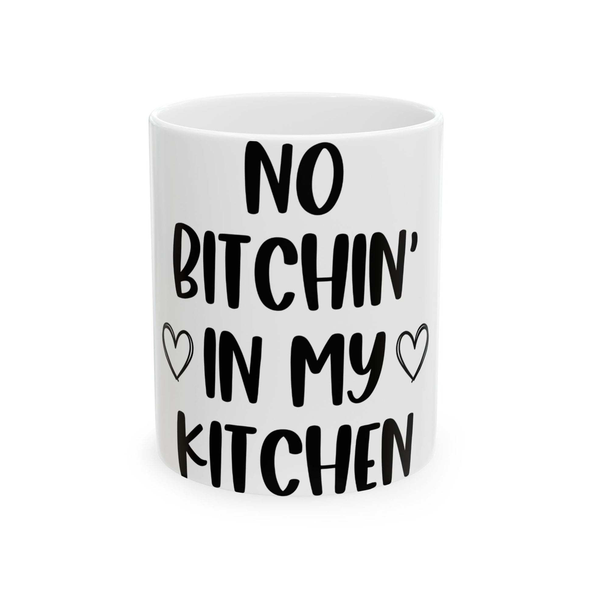 White mug with black text "NO BITCHIN' IN MY KITCHEN" and heart symbols.